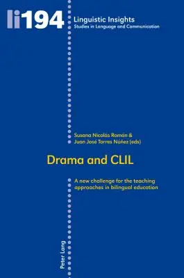 Drama și CLIL: O nouă provocare pentru abordările didactice în educația bilingvă - Drama and CLIL: A New Challenge for the Teaching Approaches in Bilingual Education