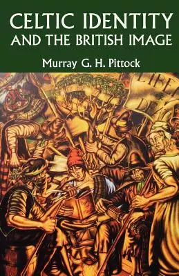 Identitatea celtică și imaginea britanică - Celtic Identity and the British Image