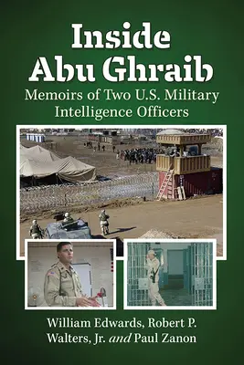 Inside Abu Ghraib: Memoirs of Two U.S. Military Intelligence Officers