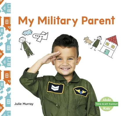 Părintele meu militar - My Military Parent