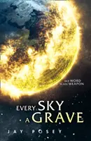 Fiecare cer un mormânt - Every Sky A Grave
