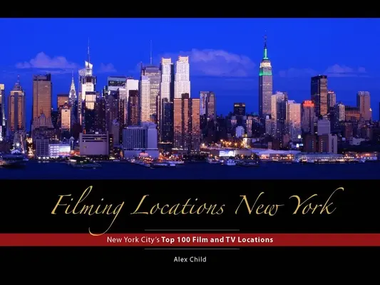 Locații de filmare New York: 200 de scene iconice de vizitat - Filming Locations New York: 200 Iconic Scenes to Visit