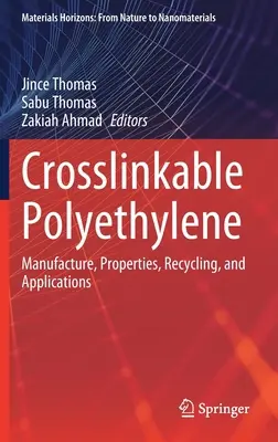 Polietilenă reticulabilă: Fabricare, proprietăți, reciclare și aplicații - Crosslinkable Polyethylene: Manufacture, Properties, Recycling, and Applications