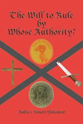 Voința de a conduce prin autoritatea cui? - The Will to Rule by Whose Authority?