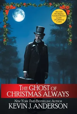 Fantoma de Crăciun dintotdeauna: include originalul clasicului Charles Dickens, A Christmas Carol - The Ghost of Christmas Always: includes the original Charles Dickens classic, A Christmas Carol