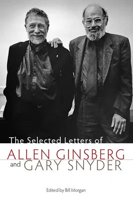 Scrisori selectate de Allen Ginsberg și Gary Snyder - The Selected Letters of Allen Ginsberg and Gary Snyder