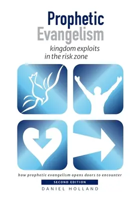 Evanghelizarea profetică: Explozii ale împărăției în zona de risc - Prophetic Evangelism: kingdom exploits in the risk zone