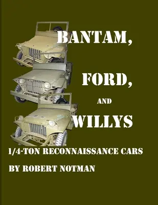 Bantam, Ford și Willys-1/4-Ton Reconnaissance Cars - Bantam, Ford and Willys-1/4-Ton Reconnaissance Cars