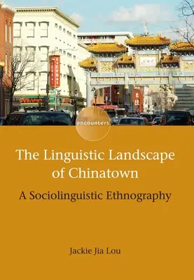 Peisajul lingvistic din Chinatown: O etnografie sociolingvistică - The Linguistic Landscape of Chinatown: A Sociolinguistic Ethnography