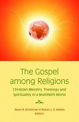 Evanghelia printre religii: Parohie creștină, teologie și spiritualitate într-o societate globală - The Gospel Among Religions: Christian Ministry, Theology, and Spirituality in a Global Society