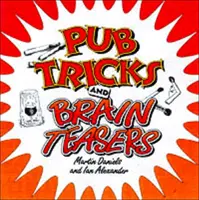 Trucuri de cârciumă și jocuri de inteligență - Pub Tricks and Brain Teasers