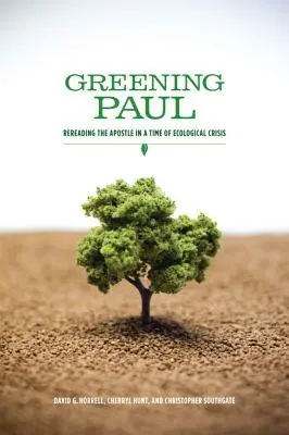 Ecologizarea lui Pavel: Reluarea apostolului într-o perioadă de criză ecologică - Greening Paul: Rereading the Apostle in a Time of Ecological Crisis