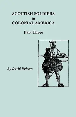 Soldați scoțieni în America colonială, partea a treia - Scottish Soldiers in Colonial America, Part Three