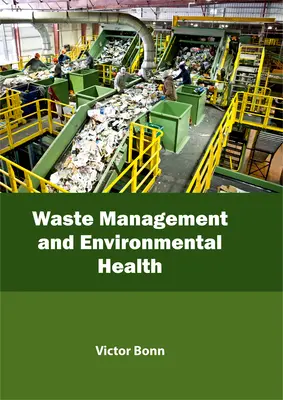Gestionarea deșeurilor și sănătatea mediului - Waste Management and Environmental Health