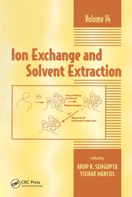 Ion Exchange and Solvent Extraction: O serie de progrese, volumul 14 - Ion Exchange and Solvent Extraction: A Series of Advances, Volume 14