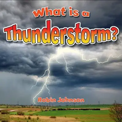 Ce este o furtună? - What Is a Thunderstorm?