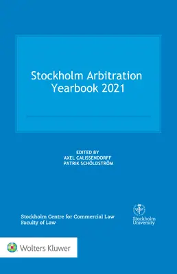 Anuarul de arbitraj de la Stockholm 2021 - Stockholm Arbitration Yearbook 2021