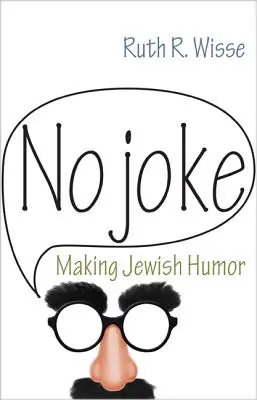 No Joke: Realizarea umorului evreiesc - No Joke: Making Jewish Humor