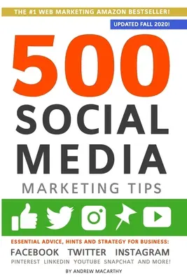 500 de sfaturi de marketing în social media: Sfaturi esențiale, indicii și strategie pentru afaceri: Facebook, Twitter, Instagram, Pinterest, LinkedIn, YouTube, Snapch - 500 Social Media Marketing Tips: Essential Advice, Hints and Strategy for Business: Facebook, Twitter, Instagram, Pinterest, LinkedIn, YouTube, Snapch