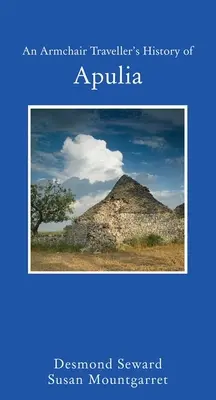 Istoria Apuliei pentru un călător în fotoliu - An Armchair Traveller's History of Apulia