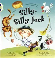Bug Club Guided Fiction Anul 1 Verde C Silly, Silly Jack - Bug Club Guided Fiction Year 1 Green C Silly, Silly Jack