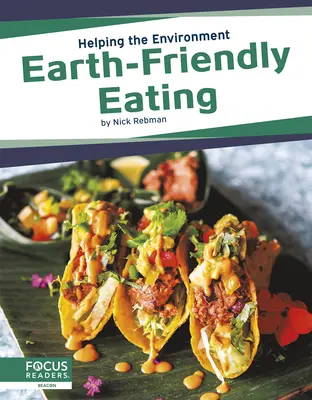 Mâncare prietenoasă cu Pământul - Earth-Friendly Eating