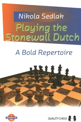 Jocul Stonewall Dutch: un repertoriu îndrăzneț - Playing the Stonewall Dutch: A Bold Repertoire