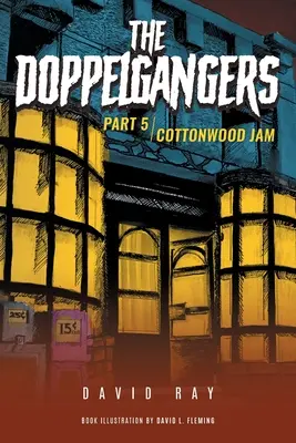 Doppelgangerii: Partea 5 Dulceață de bumbac - The Doppelgangers: Part 5 Cottonwood Jam
