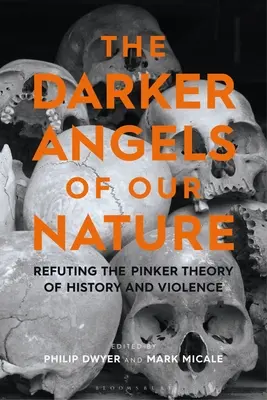 Îngerii cei mai întunecați ai naturii noastre: Refuzând teoria Pinker a istoriei și violenței - The Darker Angels of Our Nature: Refuting the Pinker Theory of History & Violence