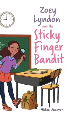 Zoey Lyndon și banditul cu degetul lipicios - Zoey Lyndon and the Sticky Finger Bandit