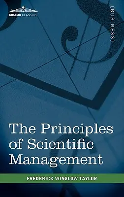 Principiile managementului științific - The Principles of Scientific Management