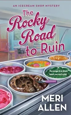 Rocky Road to Ruin: Misterul unui magazin de înghețată - The Rocky Road to Ruin: An Ice Cream Shop Mystery