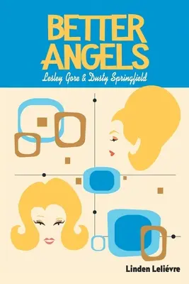 Îngeri mai buni: Lesley Gore și Dusty Springfield - Better Angels: Lesley Gore and Dusty Springfield
