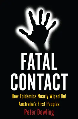 Fatal Contact: Cum epidemiile aproape au nimicit primele popoare din Australia - Fatal Contact: How Epidemics Nearly Wiped Out Australia's First Peoples