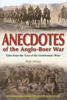 Anecdote ale războiului anglo-boer - Povești din „Ultimul război al domnilor - Anecdotes of the Anglo-Boer war - Tales from 'The last of the Gentlemen's wars'