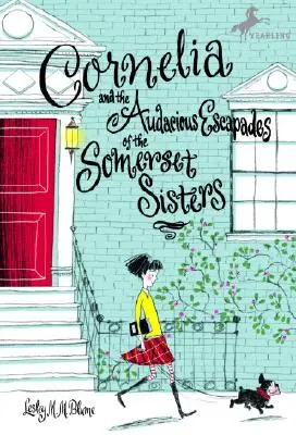 Cornelia și escapadele îndrăznețe ale surorilor Somerset (Cornelia and the Audacious Escapades of the Somerset Sisters) - Cornelia and the Audacious Escapades of the Somerset Sisters