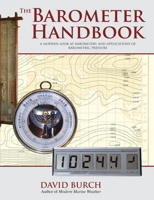 Manualul barometrului: O privire modernă asupra barometrelor și aplicațiilor presiunii barometrice - The Barometer Handbook: A Modern Look at Barometers and Applications of Barometric Pressure