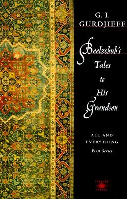 Poveștile lui Beelzebub pentru nepotul său: Totul și toate, prima serie - Beelzebub's Tales to His Grandson: All and Everything, First Series