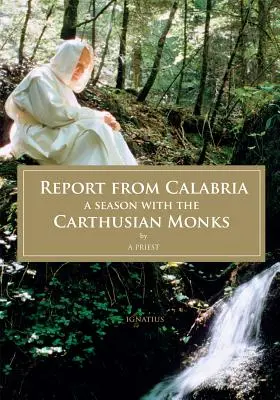 Raport din Calabria: Un sezon cu călugării cartusieni - Report from Calabria: A Season with the Carthusian Monks