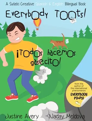 Everybody Toots! / Todos hacemos gasecito!: A Suteki Creative Spanish & English Bilingual Book