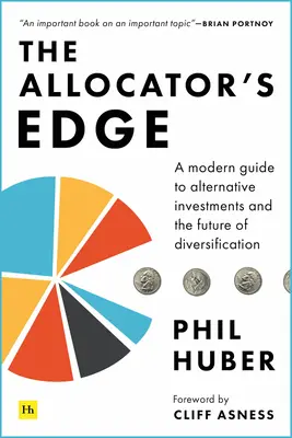 The Allocator's Edge: Un ghid modern pentru investițiile alternative și viitorul diversificării - The Allocator's Edge: A Modern Guide to Alternative Investments and the Future of Diversification