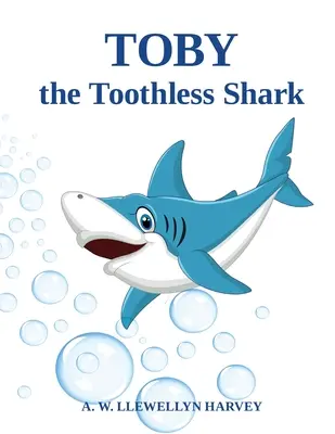 Toby, rechinul fără dinți - Toby the Toothless Shark
