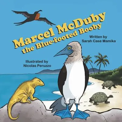 Marcel McDuby, pițigoiul cu picioare albastre - Marcel McDuby the Blue-Footed Booby