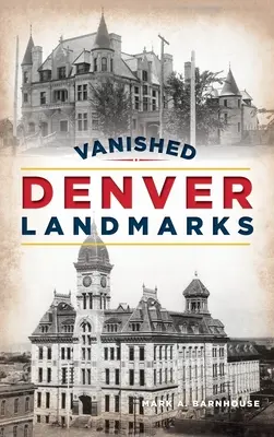 Repere Denver dispărut - Vanished Denver Landmarks