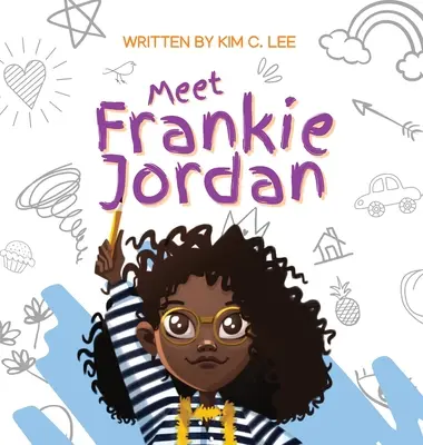 Faceți cunoștință cu Frankie Jordan - Meet Frankie Jordan