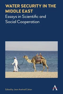 Securitatea apei în Orientul Mijlociu: Eseuri în cooperarea științifică și socială - Water Security in the Middle East: Essays in Scientific and Social Cooperation