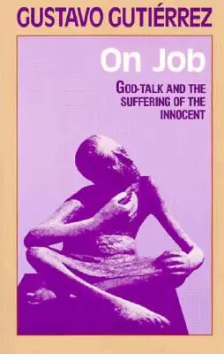 Despre Iov: Vorbirea cu Dumnezeu și suferința nevinovaților - On Job: God-Talk and the Suffering of the Innocent