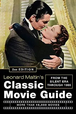 Ghidul filmelor clasice al lui Leonard Maltin: De la era tăcerii până în 1965 - Leonard Maltin's Classic Movie Guide: From the Silent Era Through 1965