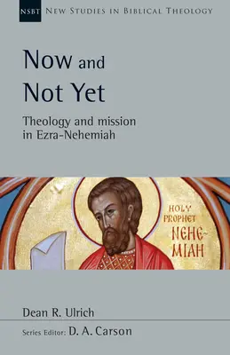 Acum și încă nu: Teologie și misiune în Ezra-Neemia - Now and Not Yet: Theology and Mission in Ezra-Nehemiah