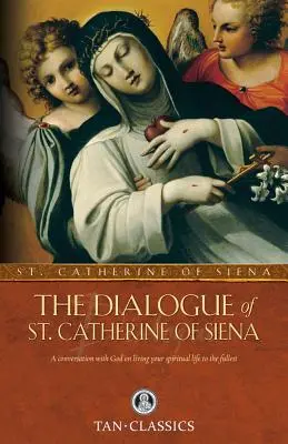 Dialogul Sfintei Ecaterina de Siena - The Dialogue of St. Catherine of Siena